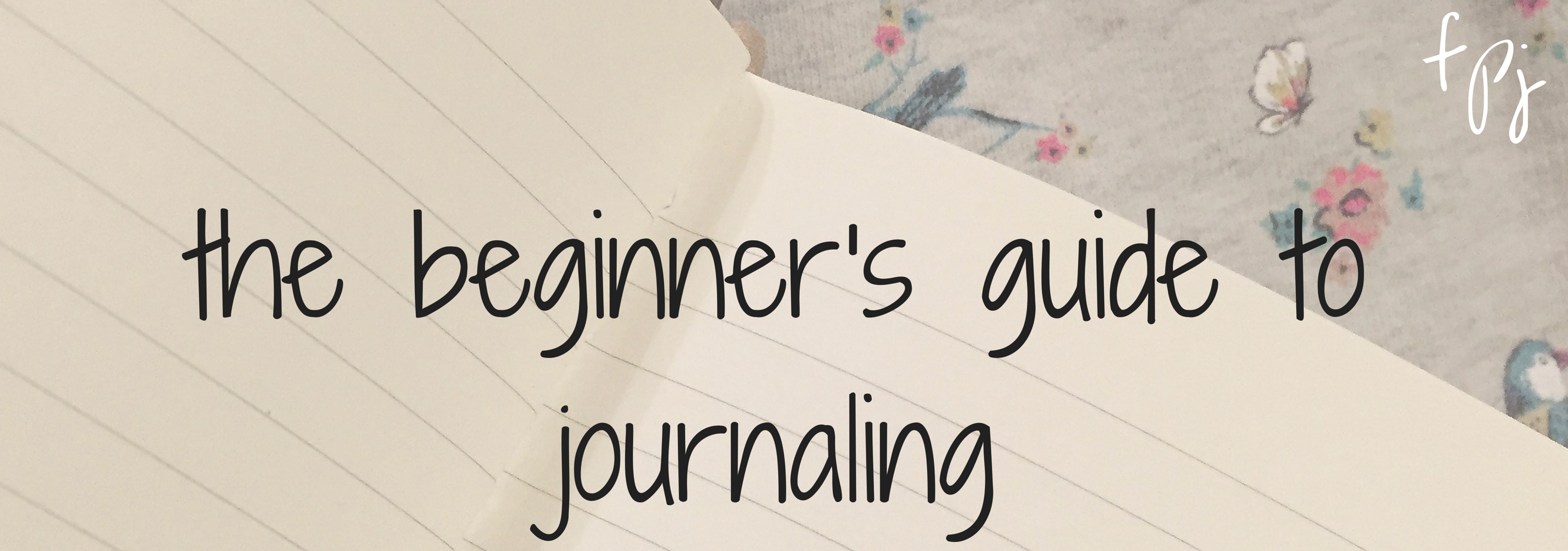 The Beginner’s Guide To Journaling – Fine Print Journaling